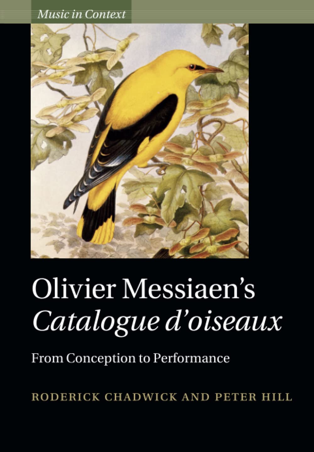 Roderick Chadwick Olivier Messiaen's Catalogue D'oiseaux, From Conception To Performance (Music In Context)