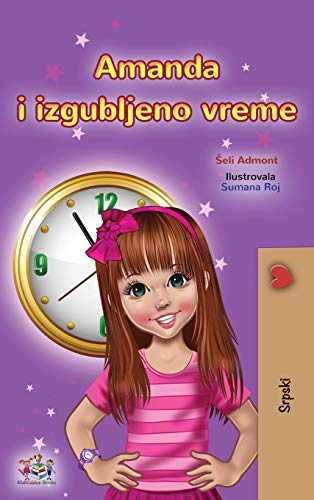 Amanda and the Lost Time (Serbian Children's Book - Latin Alphabet) (Serbian Bedtime Collection - Latin)