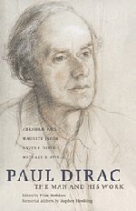 Abraham Pais Paul Dirac, The Man And His Work