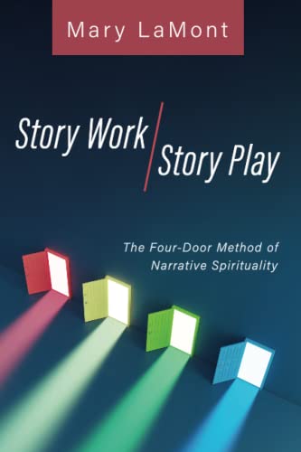 Story Work/Story Play: The Four-Door Method of Narrative Spirituality