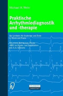 Praktische Arrhythmiediagnostik und -therapie. Ein Leitfaden für Studenten und Ärzte in Klinik und Praxis