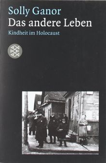 Das andere Leben: Kindheit im Holocaust