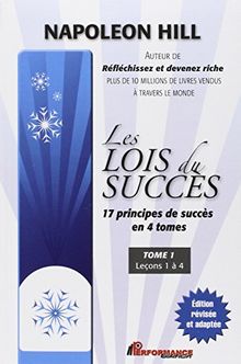 Les lois du succès - 17 principes de succès en 4 tomes - T1 : Leçon 1 à 4