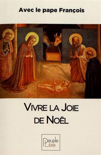 Vivre La Joie De Noël Avec Le Pape François