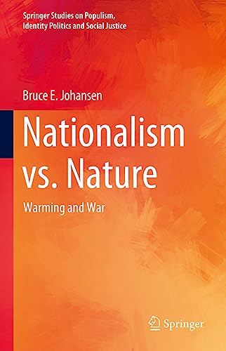Nationalism vs. Nature: Warming and War (Springer Studies on Populism, Identity Politics and Social Justice)