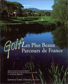 Golf : Les Plus Beaux Parcours de France von Bessey, Jean-François | Buch | Zustand gut