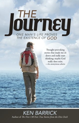 The Journey: One Man's Life Proves the Existence of God