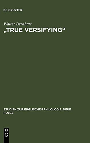 True Versifying: Studien zur elisabethanischen Verspraxis und Kunstideologie. Unter Einbeziehung der zeitgenössischen Lautenlieder (Studien zur englischen Philologie. Neue Folge, Band 29)