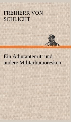 Ein Adjutantenritt und andere Militärhumoresken