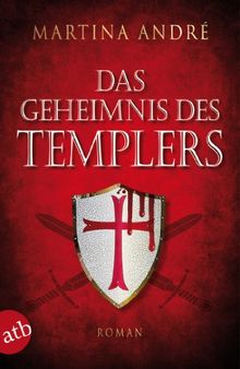 Das Geheimnis des Templers: Roman