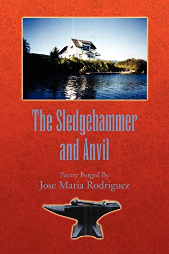 The Sledgehammer and Anvil: Poetry Forged by