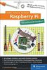 Raspberry Pi: Das umfassende Handbuch, komplett in Farbe - aktuell zu Raspberry Pi 3 und Zero W - inkl. Schnittstellen, Schaltungsaufbau, Steuerung mit Python und Pi-Erweiterungen Gertboard & PiFace