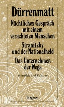 Nächtliches Gespräch mit einem verachteten Menschen. Stranitzky und der Nationalheld. Das Unternehmen der Wega. Hörspiele und Kabarett.