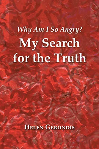 Why Am I So Angry?: My Search for the Truth