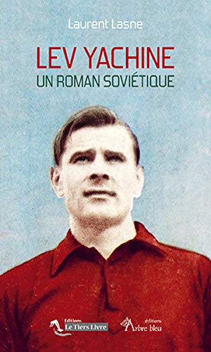 Lev Yachine - un Roman Soviétique