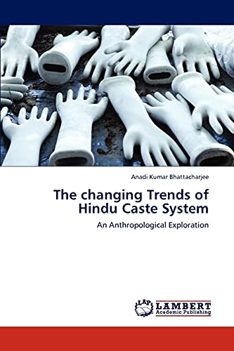 The changing Trends of Hindu Caste System: An Anthropological Exploration