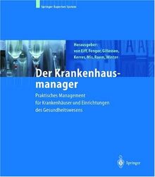 Der Krankenhausmanager: Praktisches Management Fa1/4r Krankenhauser Und Einrichtungen Des Gesundheitswesens