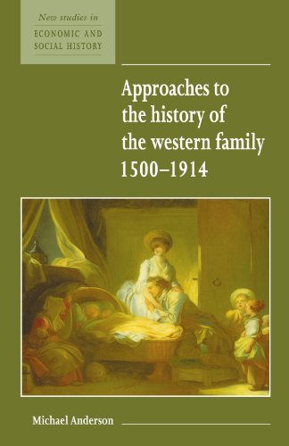 Approaches to the History of the Western Family 1500-1914 (New Studies in Economic and Social History, Band 1)