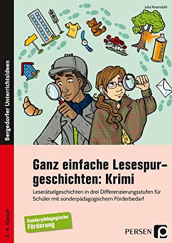 Ganz einfache Lesespurgeschichten: Krimi: Leserätselgeschichten in drei Differenzierungsstsu fen f. Schüler m. sonderpädagogischem Förderbedarf (3. bis 6. Klasse)