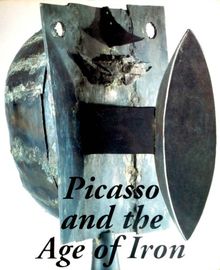 Picasso and the Age of Iron