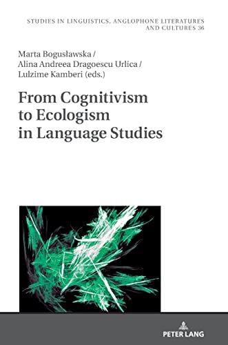 From Cognitivism to Ecologism in Language Studies (Studies in Linguistics, Anglophone Literatures and Cultures, Band 36)