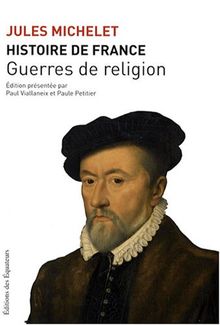 Histoire de France. Vol. 9. Guerres de Religion