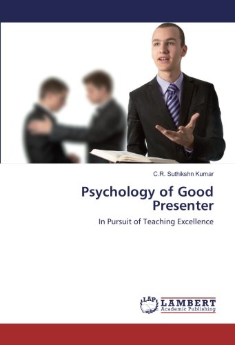Psychology of Good Presenter: In Pursuit of Teaching Excellence