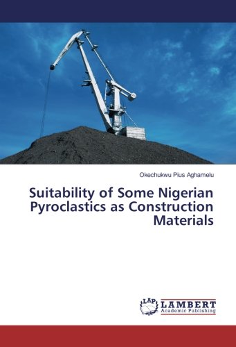 Suitability of Some Nigerian Pyroclastics as Construction Materials