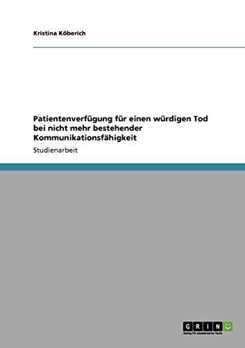 Patientenverfügung für einen würdigen Tod bei nicht mehr bestehender Kommunikationsfähigkeit