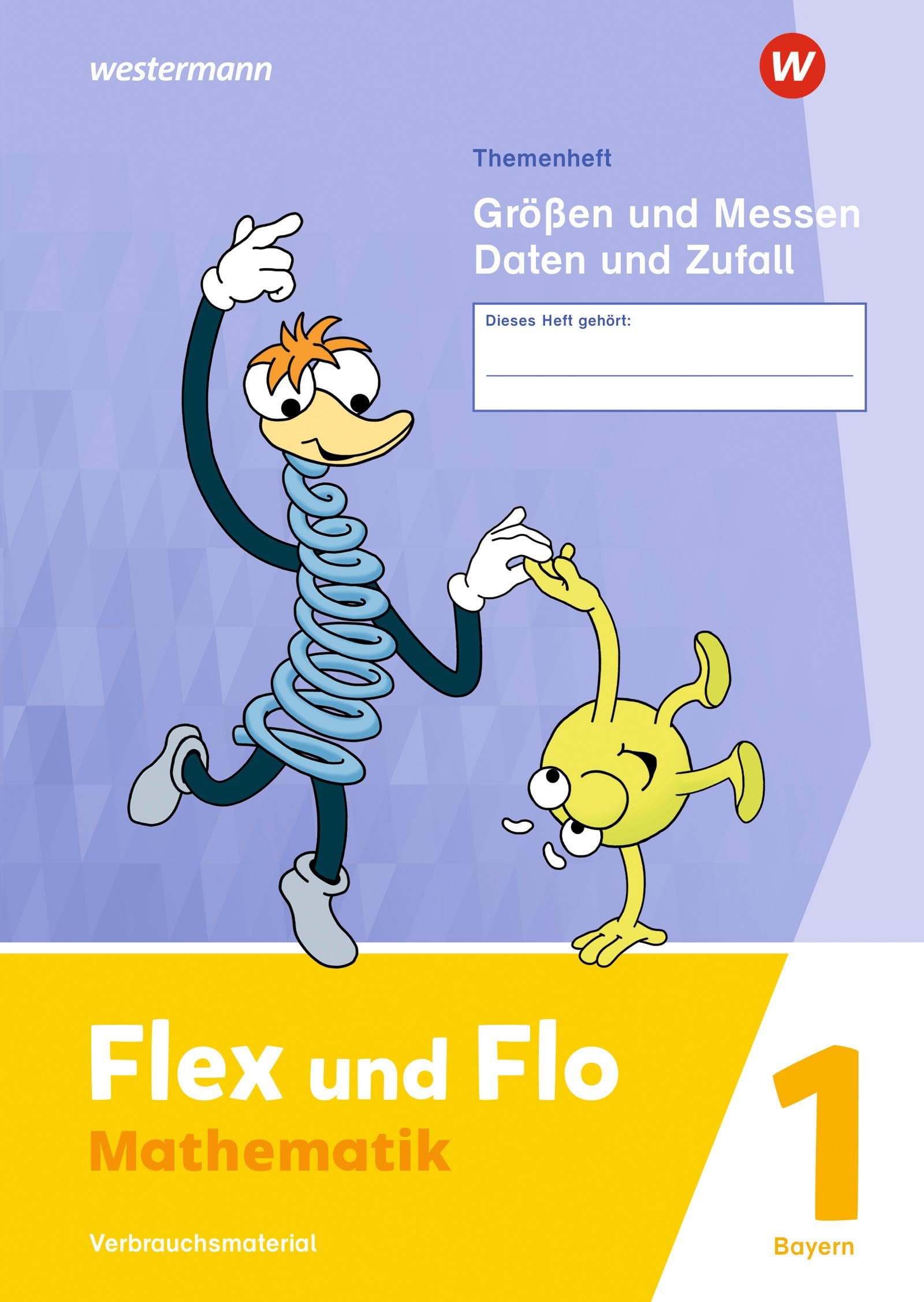 Flex und Flo - Ausgabe 2023 für Bayern: Themenheft Größen und Messen - Daten und Zufall 1 Verbrauchsmaterial