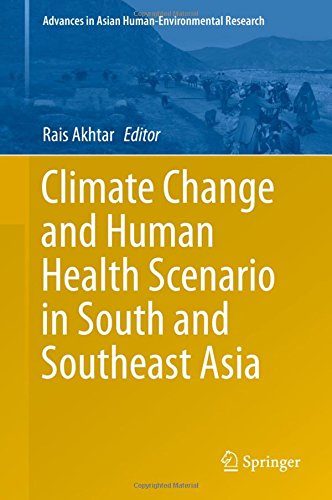 Climate Change and Human Health Scenario in South and Southeast Asia (Advances in Asian Human-Environmental Research)