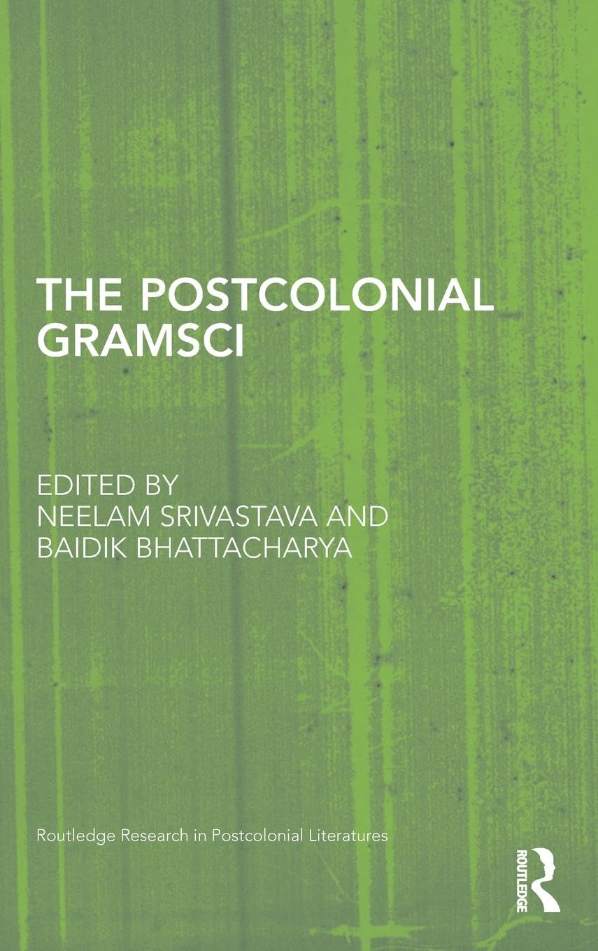 The Postcolonial Gramsci (Routledge Research in Postcolonial Literatures, 36, Band 36)