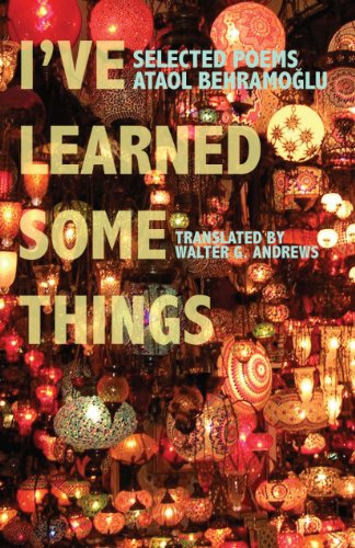 I've Learned Some Things: Selected Poems (Modern Middle East Literatures in Translation Series)
