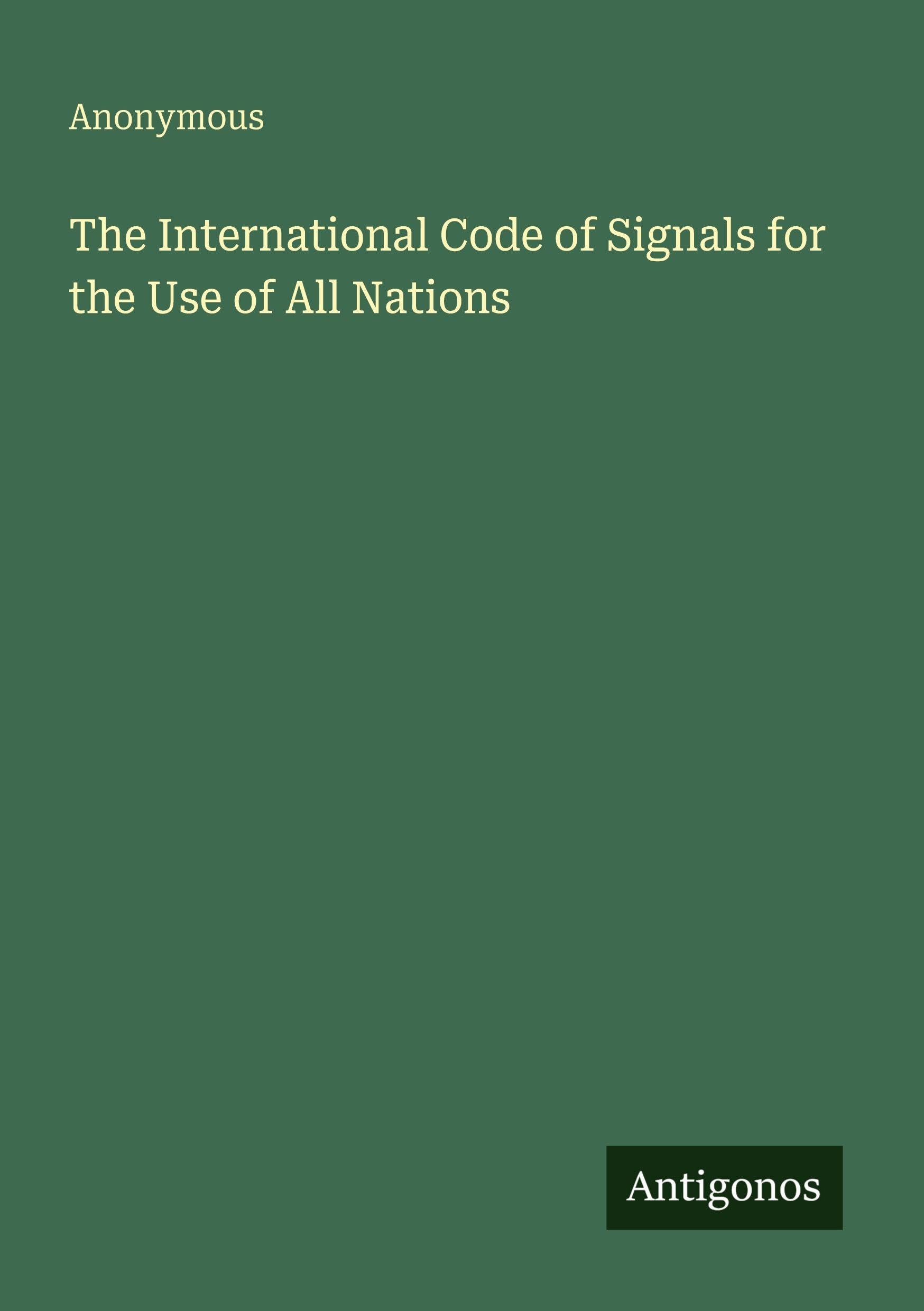 The International Code of Signals for the Use of All Nations