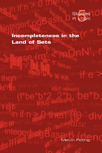 Incompleteness in the Land of Sets (Studies in Logic, Band 5)
