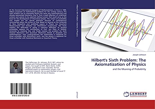 Hilbert's Sixth Problem: The Axiomatization of Physics: and the Meaning of Probability