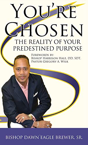 You're Chosen: The Reality of Your Predestined Purpose