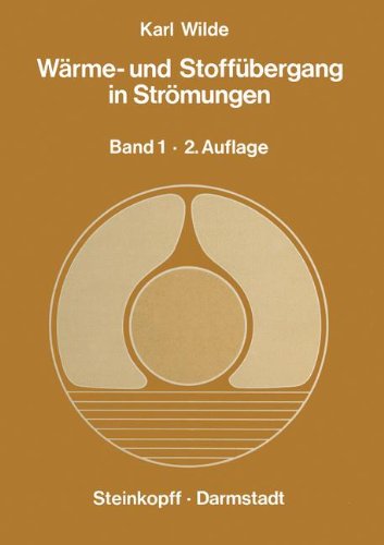 Wärme- und Stoffübergang in Strömungen: Ein Grundkurs für Studierende und Ingenieure Band 1 Erzwungene und Freie Strömung