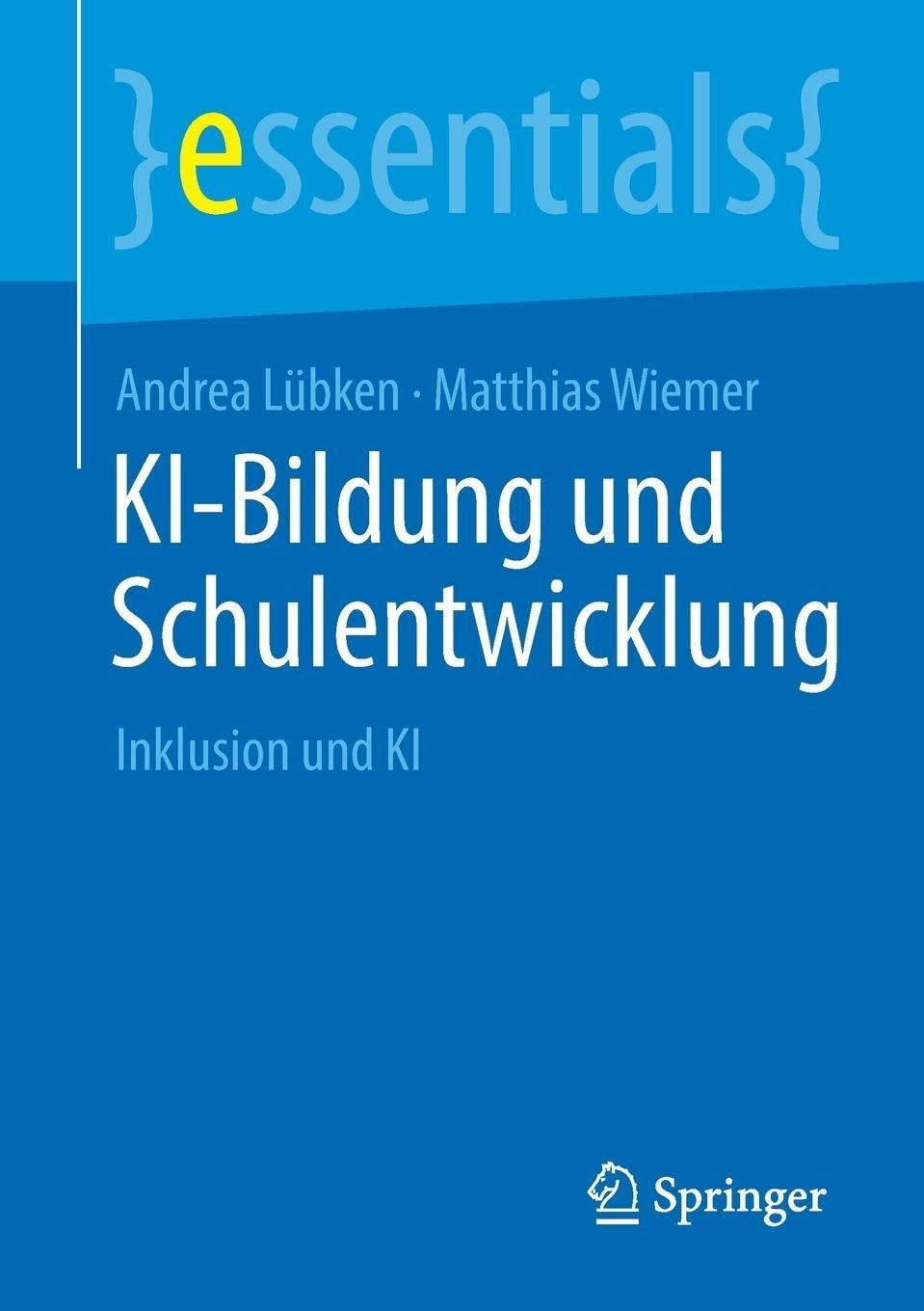 KI-Bildung und Schulentwicklung: Inklusion und KI (essentials)