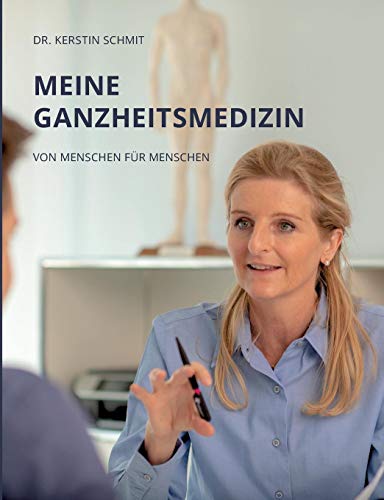 Meine Ganzheitsmedizin: Von Menschen für Menschen