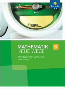 Mathematik Neue Wege SI - Ausgabe 2013 für Niedersachsen: Arbeitsbuch 6