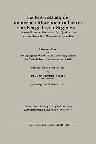 Die Entwicklung der deutschen Maschinenindustrie vom Kriege bis zur Gegenwart: dargestellt unter Benutzung der Quellen des Vereins Deutscher Maschinenbauanstalten