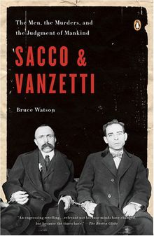 Sacco and Vanzetti: The Men, the Murders, and the Judgment of Mankind (Penguin Us)
