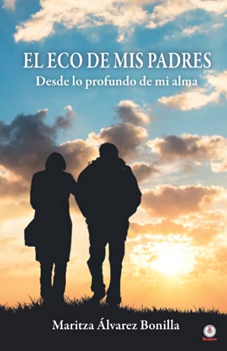 El eco de mis padres: Desde lo profundo de mi alma