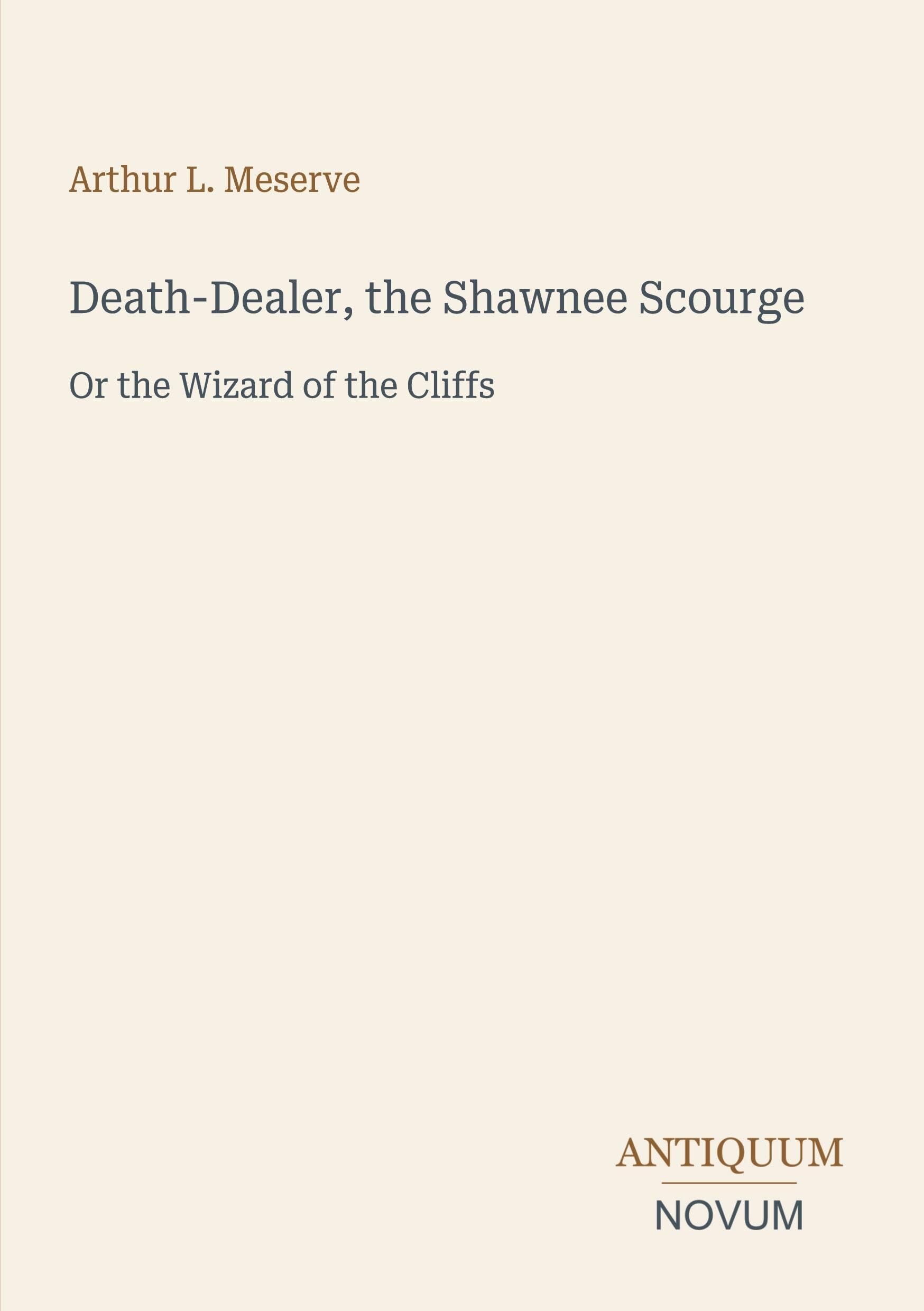 Death-Dealer, the Shawnee Scourge