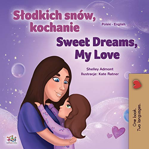 Sweet Dreams, My Love (Polish English Bilingual Children's Book) (Polish English Bilingual Collection)