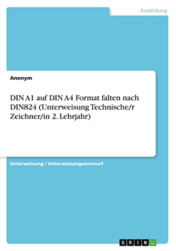 DIN A1 auf DIN A4 Format falten nach DIN824 (Unterweisung Technische/r Zeichner/in 2. Lehrjahr)