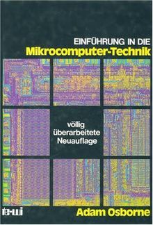 Einführung in die Mikrocomputer - Technik. Grundlagenbuch der Mikrocomputer- Technik