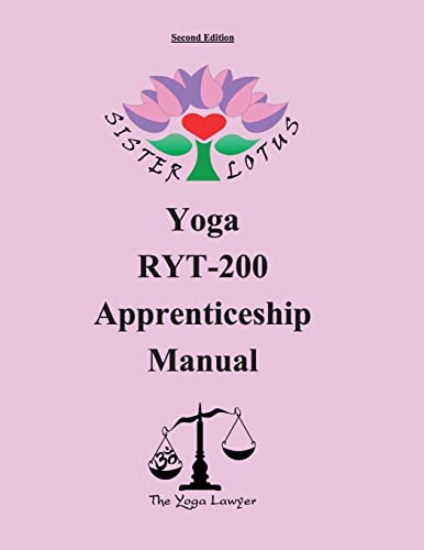 Sister Lotus Yoga RYT-200 Apprenticeship Manual 2d Ed.