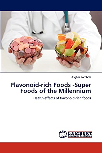 Flavonoid-rich Foods -Super Foods of the Millennium: Health effects of flavonoid-rich foods